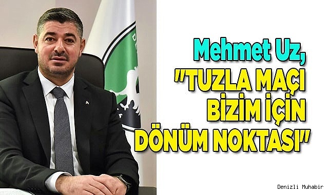 Uz, "Tuzla maçı bizim için dönüm noktası"