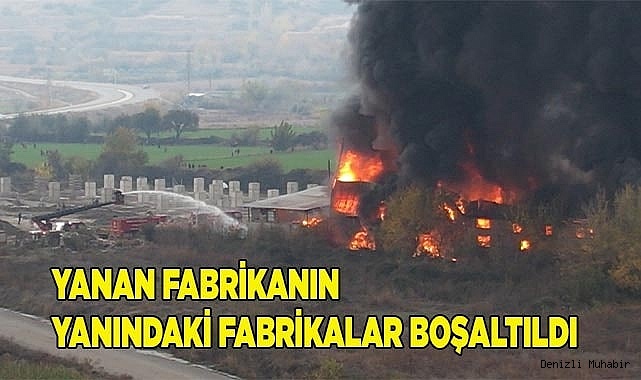 Yanan fabrikanın yanındaki fabrikalar boşaltıldı