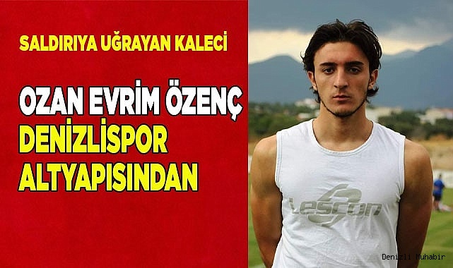 Yaralanan kaleci, Denizlispor altyapısından