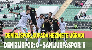 Ziraat Türkiye Kupası: Denizlispor: 0 - Şanlıurfaspor: 5