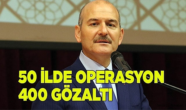 50 ilde operasyon 400 gözaltı