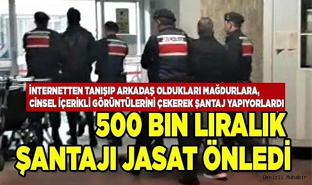 500 bin liralık şantajı JASAT önledi
