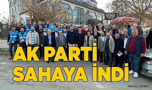 AK PARTİ DENİZLİ TAM KADRO SAHADA