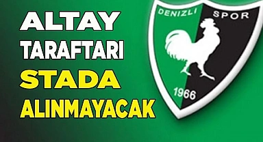 Altay taraftarı, maça alınmayacak