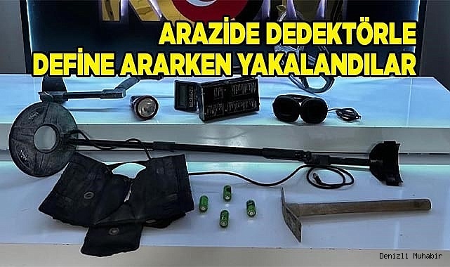 Arazide dedektörle define ararken yakalandılar