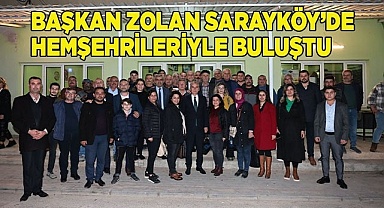 Başkan Zolan Sarayköy’de hemşehrileriyle buluştu
