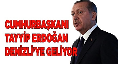 Cumhurbaşkanı Erdoğan, Honaz Tünelini açmak için Denizli'ye geliyor