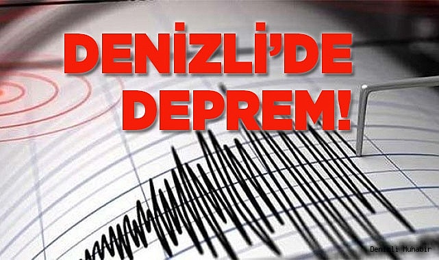 Denizli’de deprem meydana geldi