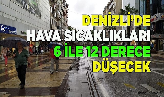 Denizli’de hava sıcaklıkları 6 ile 12 derece düşecek