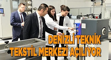 DENİZLİ TEKNİK TEKSTİL MERKEZİ AÇILIYOR