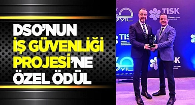 DSO’NUN İŞ GÜVENLİĞİ PROJESİ ÖZEL ÖDÜL ALDI