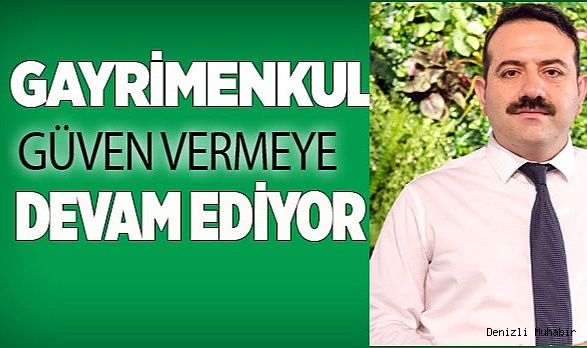 Gayrimenkul güven vermeye devam ediyor