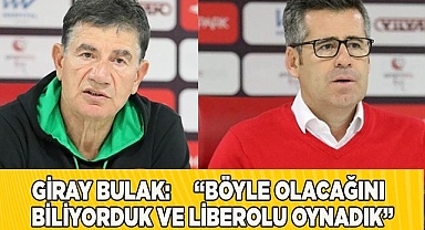 Giray Bulak: “Böyle olacağını biliyorduk ve liberolu oynadık”