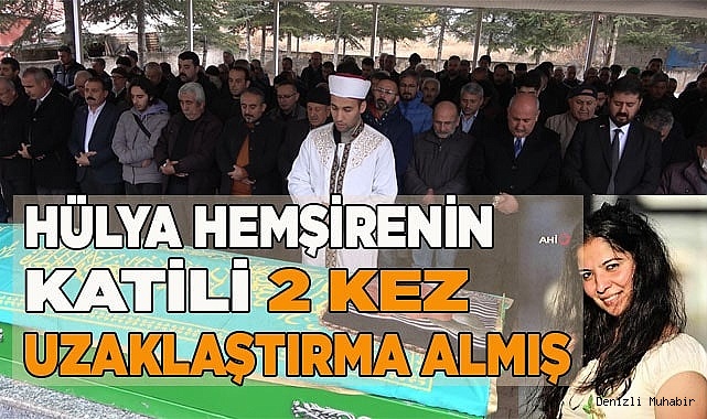 Hülya hemşirenin katili 2 kez uzaklaştırma cezası almış