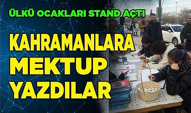 KAHRAMANLARA MEKTUP YAZDILAR