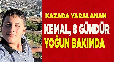 Kazada yaralanan Kemal, 8 gündür yaşama tutunmaya çalışıyor