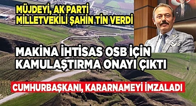 Makina İhtisas OSB için kamulaştırma kararı yayımlandı