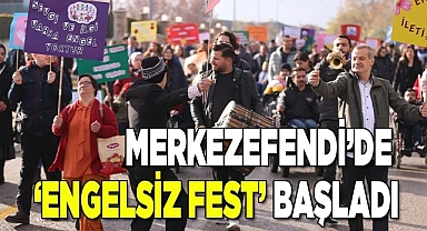 MERKEZEFENDİ’DE ‘ENGELSİZ FEST’ BAŞLADI