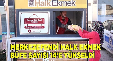 MERKEZEFENDİ HALK EKMEK BÜFE SAYISI 14’E YÜKSELDİ