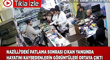 Nazilli'deki patlama sonrası çıkan yangında hayatını kaybedenlerin görüntüleri ortaya çıktı