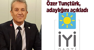 Özer Tunçtürk, İyi Parti il Başkan adaylığını açıkladı