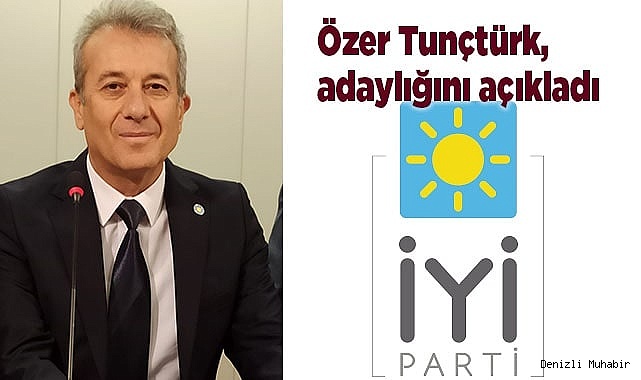 Özer Tunçtürk, İyi Parti il Başkan adaylığını açıkladı