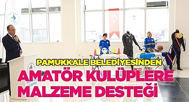 PAMUKKALE BELEDİYESİNDEN AMATÖR KULÜPLERE MALZEME DESTEĞİ