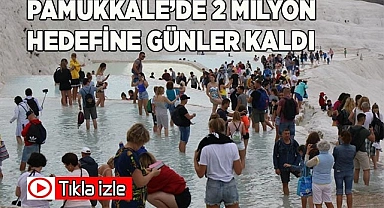 Pamukkale’de 2 milyon hedefine günler kaldı