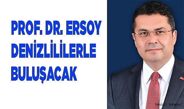 Prof. Dr. Ersoy Denizlililerle buluşacak
