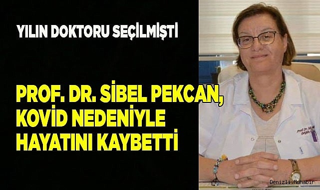 Prof. Dr. Sibel Pekcan, kovid nedeniyle hayatını kaybetti