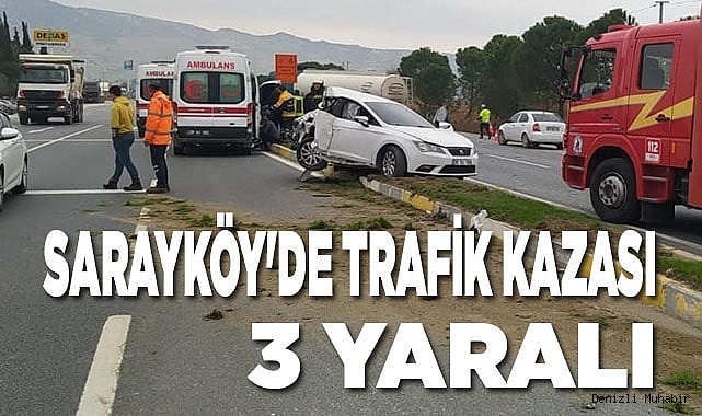 Sarayköy'de trafik kazası;3 yaralı