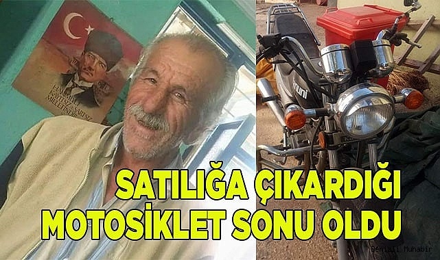 Satılığa çıkardığı motosiklet sonu oldu