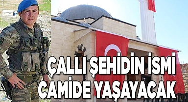 ŞEHİDİN İSMİ CAMİDE YAŞAYACAK