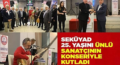 SEKÜYAD 25. YAŞINI ÜNLÜ SANATÇININ KONSERİYLE KUTLADI