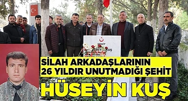 Silah arkadaşlarının 26 yıldır unutmadığı şehit: Hüseyin Kuş