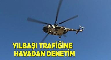 Yılbaşı trafiğine havadan sıkı denetim