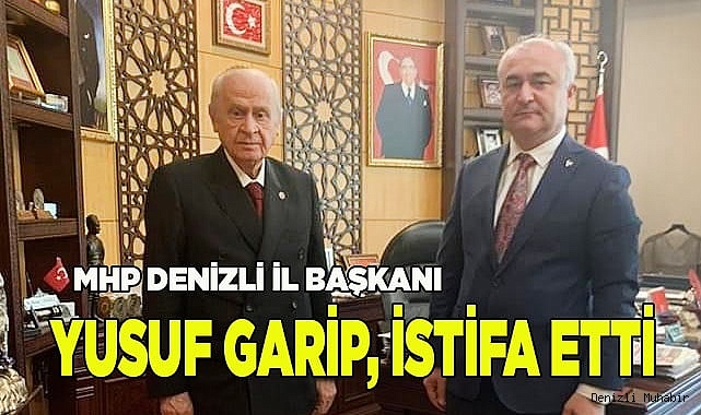 YUSUF GARİP GÖREVİNDEN İSTİFA ETTİ