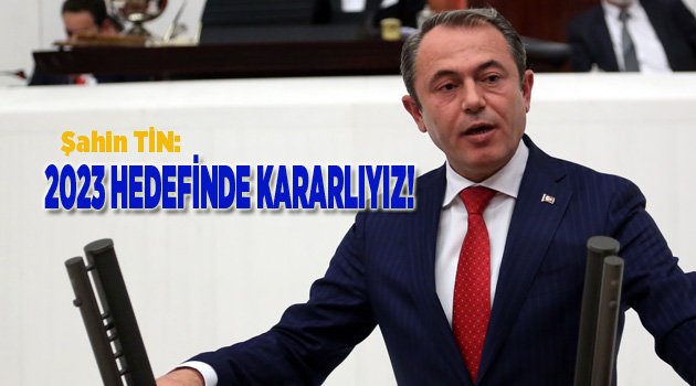 2023 HEDEFİNDE KARARLIYIZ!