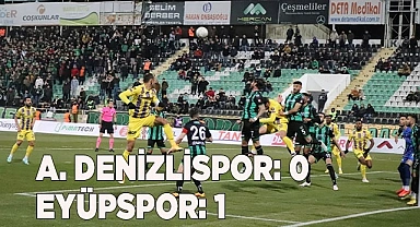 A. Denizlispor: 0 - Eyüpspor: 1