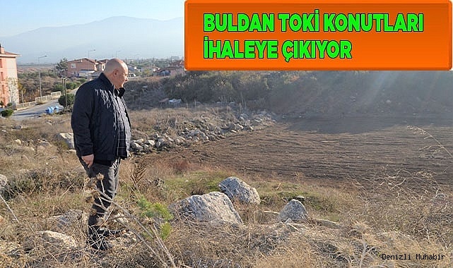 Buldan TOKİ Konutları ihaleye çıkıyor