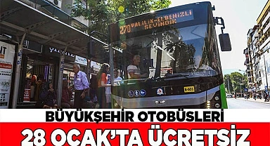 Büyükşehir otobüsleri 28 Ocak'ta ücretsiz olacak