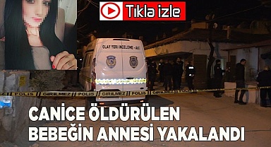 Cansız bedeninde izmarit ve darp izi tespit edilen bebeğin annesi yakalandı