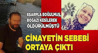 Cinayetin sebebi belli oldu