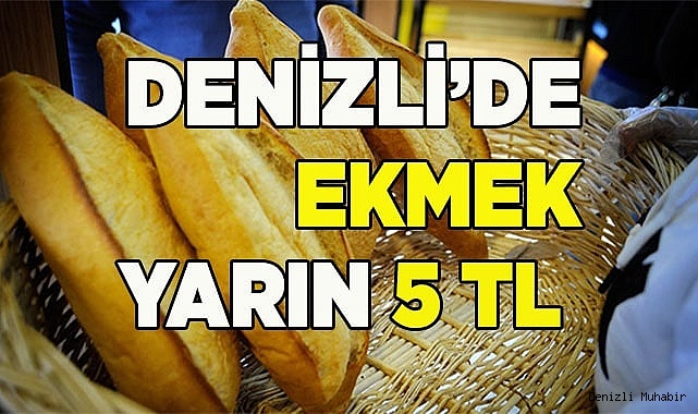 Denizli’de ekmek 5 TL oldu