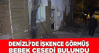 Denizli'de işkence görmüş bebek cesedi bulundu