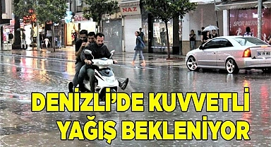 Denizli’de kuvvetli yağış bekleniyor
