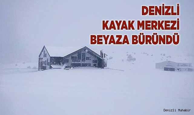 Denizli Kayak Merkezi beyaza büründü