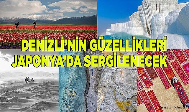 Denizli'nin doğal güzellikleri Japonya'da sergilenmeye hak kazandı