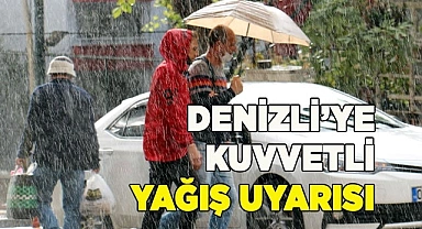 Denizli’ye kuvvetli yağış uyarısı