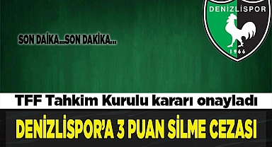 DENİZLİSPOR'A 3 PUAN SİLME CEZASI